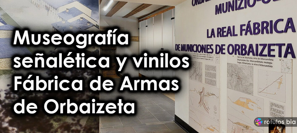 Museografía, señalética y vinilos en la Fábrica de Armas de Orbaizeta